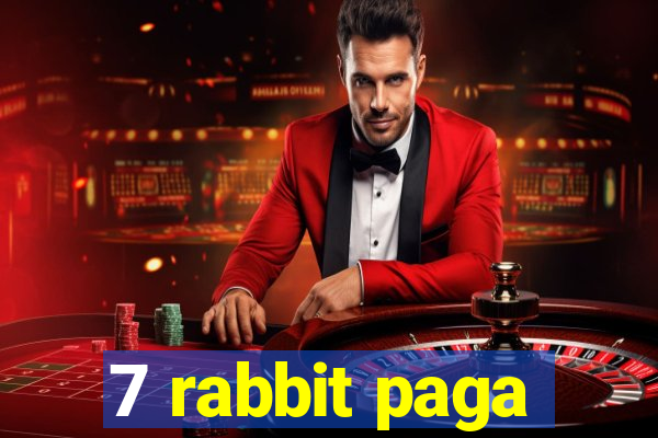 7 rabbit paga